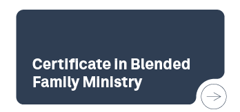 Certificate in Blended Family Ministry